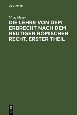 bokomslag Die Lehre Von Dem Erbrecht Nach Dem Heutigen Rmischen Recht, Erster Theil