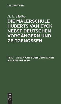 H. G. Hotho - Geschichte der deutschen Malerei bis 1450, Inbunden