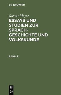 bokomslag Gustav Meyer: Essays Und Studien Zur Sprachgeschichte Und Volkskunde. Band 2