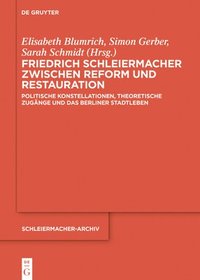 bokomslag Friedrich Schleiermacher zwischen Reform und Restauration