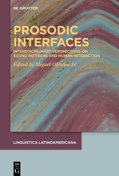 Miguel Oliveira, Jr. - Prosodic Interfaces, Inbunden