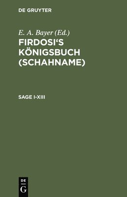 Firdosi, E A Bayer - Firdosi's Königsbuch (Schahname), Sage I-XIII, Inbunden