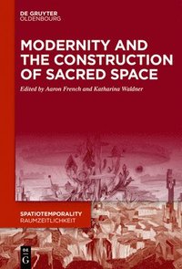 bokomslag Modernity and the Construction of Sacred Space