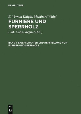 bokomslag Eigenschaften und Herstellung von Furnier und Sperrholz