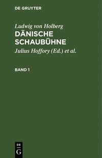 bokomslag Ludwig Von Holberg: Dnische Schaubhne. Band 1