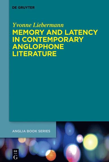 bokomslag Memory and Latency in Contemporary Anglophone Literature