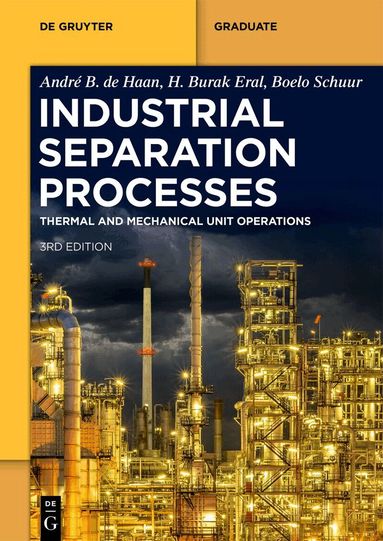 André B. de Haan, H. Burak Eral, Boelo Schuur - Industrial Separation Processes, Häftad