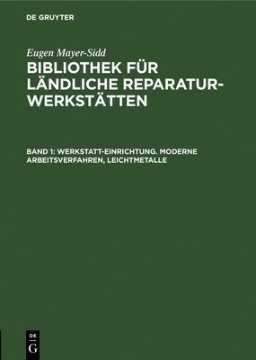 bokomslag Werkstatt-Einrichtung. Moderne Arbeitsverfahren, Leichtmetalle