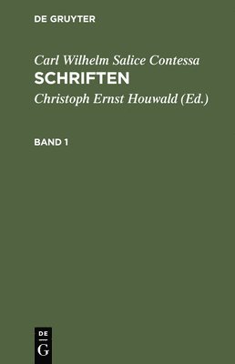 Carl Wilhelm Salice Contessa, Christoph Ernst Houwald - Schriften. Band 1, Inbunden