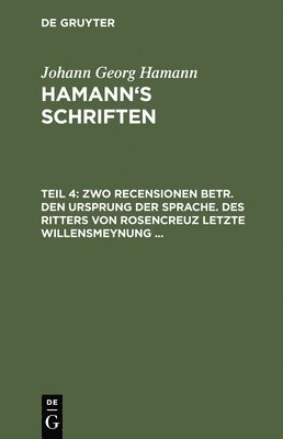 bokomslag Zwo Recensionen Betr. Den Ursprung Der Sprache. Des Ritters Von Rosencreuz Letzte Willensmeynung ...