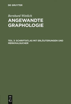 Angewandte Graphologie, Teil 3, Schriftatlas mit Erluterungen und Merkmalsucher 1