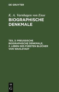 bokomslag Preuische biographische Denkmale, 2. Leben des Frsten Blcher von Wahlstadt