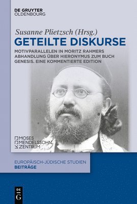 bokomslag Geteilte Diskurse: Moritz Rahmers "Die Hebräischen Traditionen in Den Werken Des Hieronymus Zum Buch Genesis