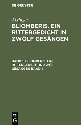 Alxinger - Bliomberis. Ein Rittergedicht in zwölf Gesängen, Inbunden