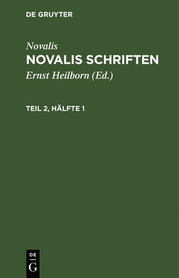 Novalis, Ernst Heilborn - Novalis Schriften, Inbunden