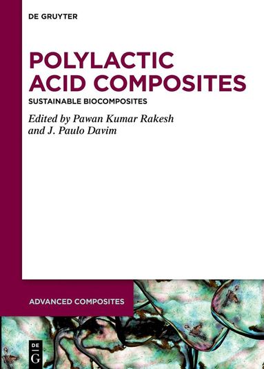 Pawan Kumar Rakesh, J. Paulo Davim - Polylactic Acid Composites, Inbunden