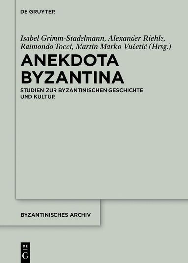 Isabel Grimm-Stadelmann, Alexander Riehle, Raimondo Tocci, Martin Marko Vučetić - Anekdota Byzantina, Inbunden
