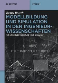 bokomslag Modellbildung Und Simulation in Den Ingenieurwissenschaften: Mit Beispielen in Matlab(r) Und Simulink(r)