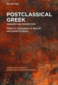 bokomslag Postclassical Greek: Problems and Perspectives