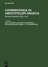 bokomslag Asclepii in Aristotelis Metaphysicorum Libros a - Z Commentaria