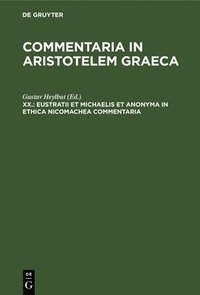 bokomslag Eustratii et Michaelis et anonyma In Ethica Nicomachea commentaria