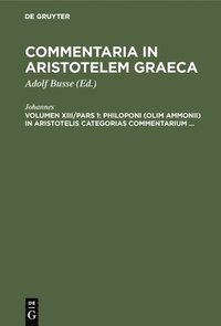 bokomslag Philoponi (Olim Ammonii) in Aristotelis Categorias Commentarium ...
