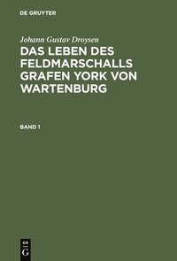 bokomslag Das Leben Des Feldmarschalls Grafen Yorck Von Wartenburg