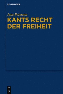 Jens Petersen - Kants Recht Der Freiheit, Inbunden