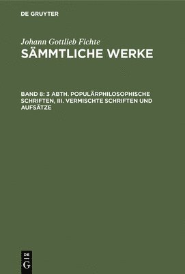 Johann Gottlieb Fichte, I H Fichte, I. H. Fichte - 3 Abth. Populärphilosophische Schriften, III. Vermischte Schriften und Aufsätze, Inbunden
