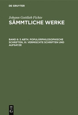 3 Abth. Populrphilosophische Schriften, III. Vermischte Schriften und Aufstze 1