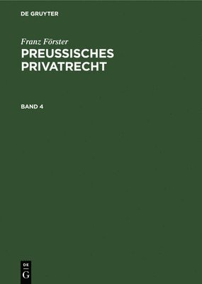 bokomslag Franz Frster: Preuisches Privatrecht. Band 4