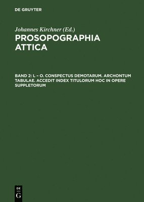 L  O. Conspectus Demotarum. Archontum Tabulae. Accedit index Titulorum hoc in opere suppletorum 1