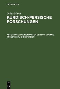 bokomslag Kurdisch-persische Forschungen, Abteilung 2, Die Mundarten der Lur-Stmme im sdwestlichen Persien