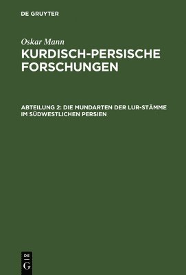 bokomslag Kurdisch-persische Forschungen, Abteilung 2, Die Mundarten der Lur-Stmme im sdwestlichen Persien
