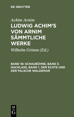 bokomslag Schaubühne, Band 3. Nachlass, Band 1. Der Echte Und Der Falsche Waldemar