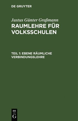 Justus Günter Graßmann - Ebene Räumliche Verbindungslehre, Inbunden