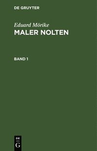 bokomslag Eduard Mrike: Maler Nolten. Band 1