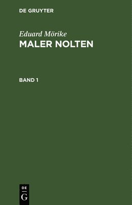 Eduard Mrike: Maler Nolten. Band 1 1