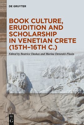 bokomslag Book Culture, Erudition and Scholarship in Venetian Crete (15th16th c.)