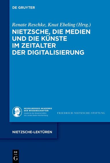 Renate Reschke, Knut Ebeling - Nietzsche, die Medien und die Künste im Zeitalter der Digitalisierung, Inbunden