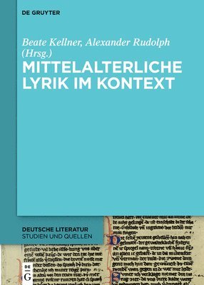 Beate Kellner, Alexander Rudolph - Mittelalterliche Lyrik Im Kontext, Inbunden
