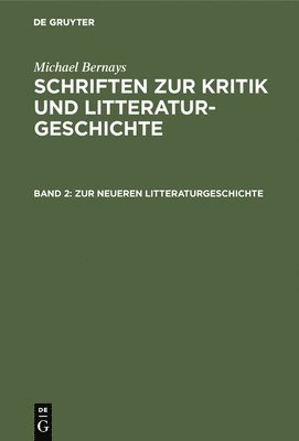 Michael Bernays - Zur Neueren Litteraturgeschichte, Inbunden
