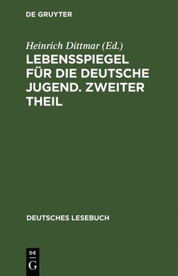 Heinrich Dittmar - Lebensspiegel für die deutsche Jugend. Zweiter Theil, Inbunden