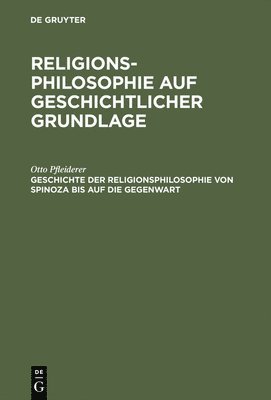 bokomslag Geschichte Der Religionsphilosophie Von Spinoza Bis Auf Die Gegenwart