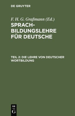 F H G Grassmann - Lehre von deutscher Wortbildung, Inbunden