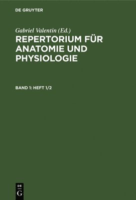 Gabriel Valentin - Repertorium Für Anatomie Und Physiologie. Band 1(heft 1/2), Inbunden