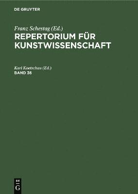 Repertorium fr Kunstwissenschaft. Band 36 1