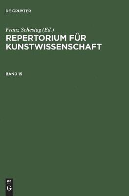 Repertorium fr Kunstwissenschaft. Band 15 1