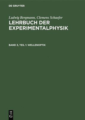 Ludwig Bergmann, Clemens Schaefer - Wellenoptik, Inbunden