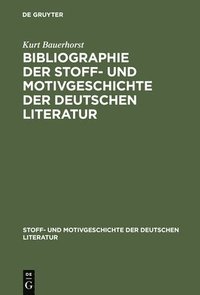 bokomslag Bibliographie Der Stoff- Und Motivgeschichte Der Deutschen Literatur